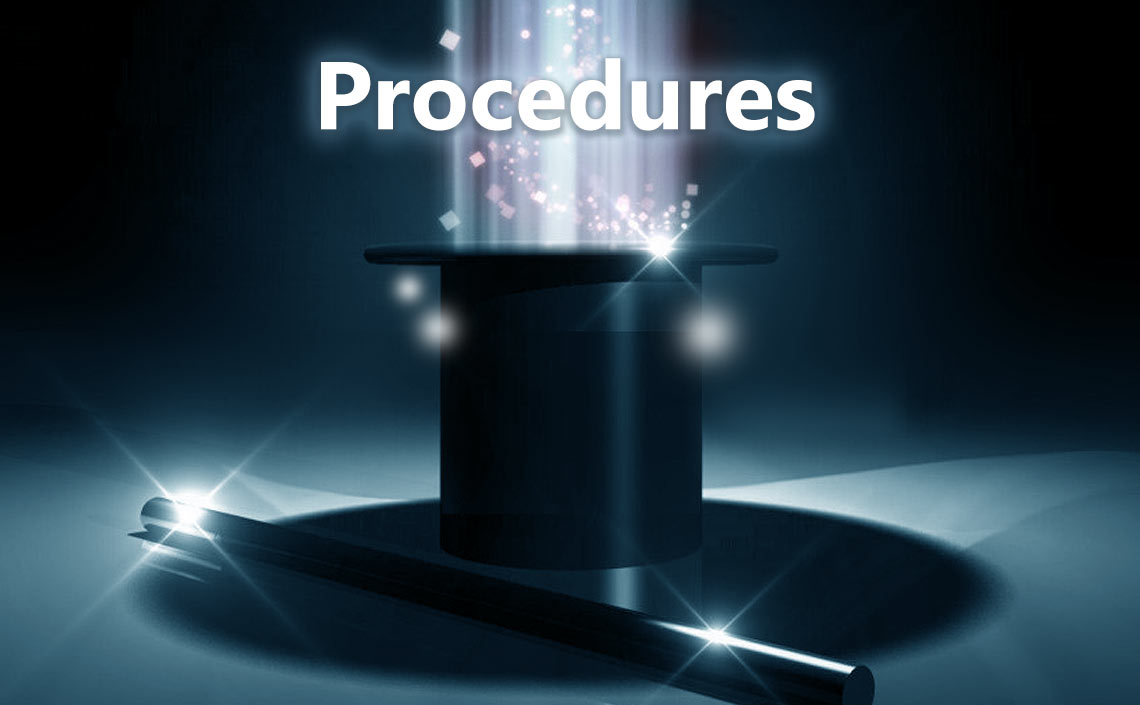 Procedures... Art, science or black magic?